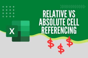 Relative vs Absolute Cell Referencing